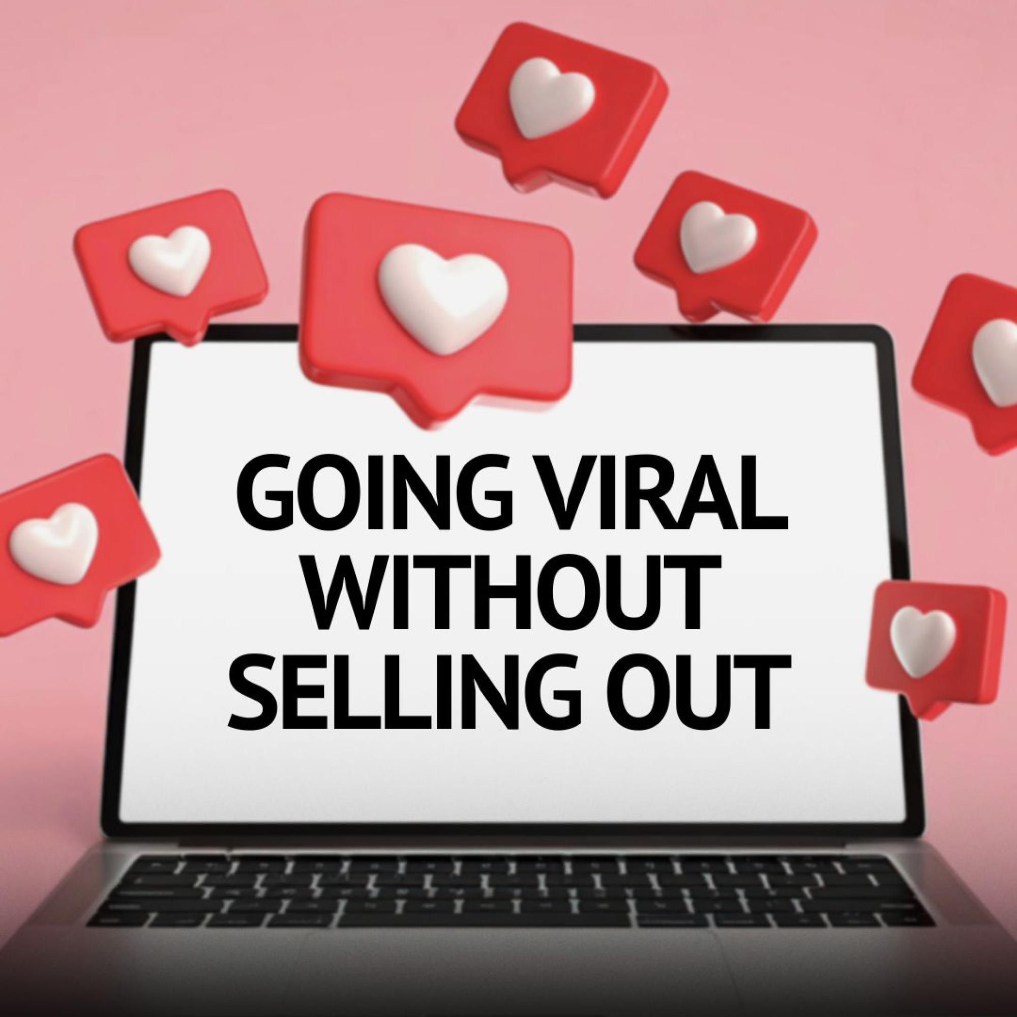 headline image that says going viral without selling out